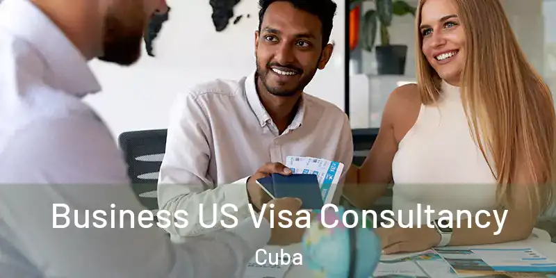  Business US Visa Consultancy Cuba