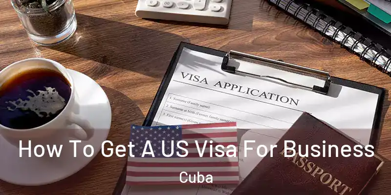  How To Get A US Visa For Business Cuba