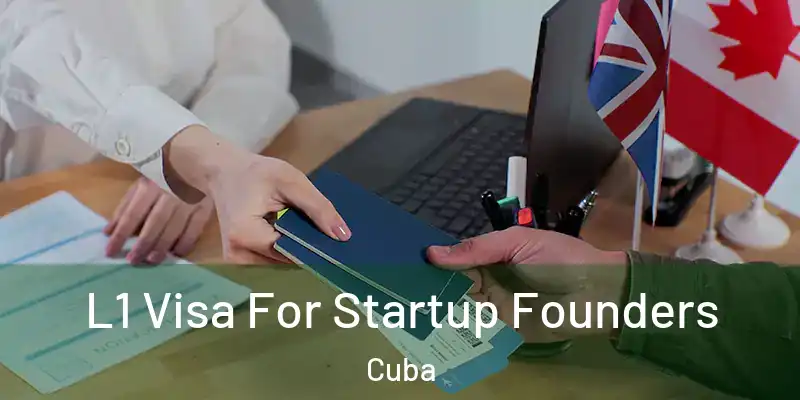  L1 Visa For Startup Founders Cuba