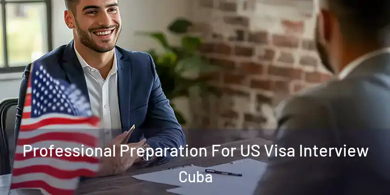  Professional Preparation For US Visa Interview Cuba