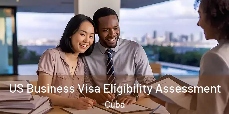  US Business Visa Eligibility Assessment Cuba