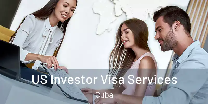  US Investor Visa Services Cuba