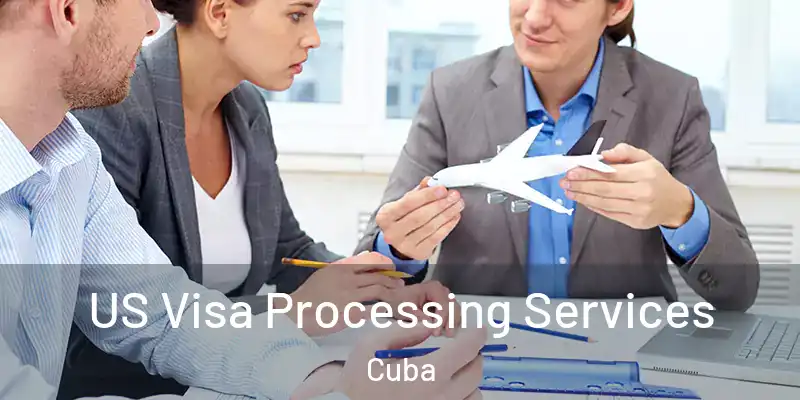  US Visa Processing Services Cuba